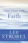 Image for The Case for Faith : A Journalist Investigates the Toughest Objections to Christianity