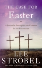 Image for The Case for Easter : A Journalist Investigates the Evidence for the Resurrection