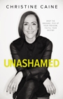 Image for Unashamed  : drop the baggage, pick up your freedom, fulfill your destiny