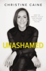 Image for Unashamed: drop the baggage, pick up your freedom, fulfill your destiny