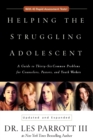 Image for Helping the Struggling Adolescent : A Guide to Thirty-Six Common Problems for Counselors, Pastors, and Youth Workers