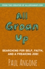 Image for All Groan Up: Searching for Self, Faith, and a Freaking Job!