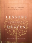 Image for Lessons on the way to heaven: what my father taught me