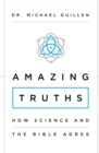 Image for Amazing truths  : how science and the Bible agree