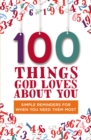 Image for 100 Things God Loves About You