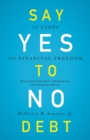 Image for Say Yes to No Debt