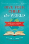 Image for Give Your Child the World