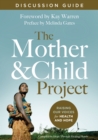 Image for The Mother &amp; Child Project: raising our voices for health and hope, discussion guide