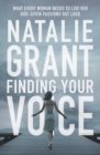 Image for Finding your voice  : what every woman needs to live her God-given passions out loud