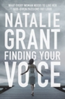 Image for Finding your voice: what every woman needs to live her God-given passions out loud