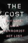 Image for The Cost : My Life on a Terrorist Hit List