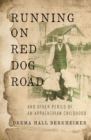 Image for Running on Red Dog Road: and other perils of an Appalachian childhood