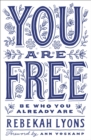 Image for You Are Free : Be Who You Already Are