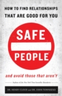 Image for Safe people  : how to find relationships that are good for you and avoid those that aren&#39;t