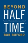 Image for Beyond Halftime : Practical Wisdom for Your Second Half