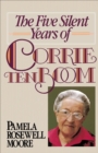 Image for The five silent years of Corrie ten Boom