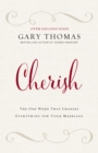 Image for Cherish: the one word that changes everything for your marriage