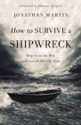 Image for How to survive a shipwreck: help is on the way and love is already here