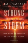 Image for Strong through the storm: how to be a Christian in the world today