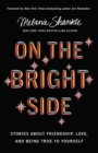 Image for On the Bright Side: Stories about Friendship, Love, and Being True to Yourself