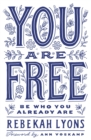 Image for You are free  : be who you already are
