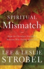 Image for Spiritual Mismatch : Hope for Christians Married to Someone Who Doesn’t Know God