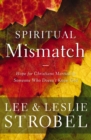 Image for Spiritual mismatch: hope for christians married to someone who doesn&#39;t know god