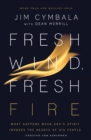 Image for Fresh wind, fresh fire: what happens when God&#39;s spirit invades the heart of his people