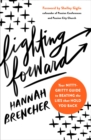 Image for Fighting forward: your nitty gritty guide to beating the lies that hold you back