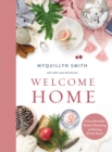 Image for Welcome Home: A Cozy Minimalist Guide to Decorating and Hosting All Year Round