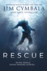 Image for The Rescue: Seven People, Seven Amazing Stories...