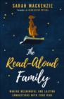 Image for The Read-Aloud Family: Making Meaningful and Lasting Connections with Your Kids