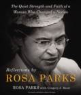 Image for Reflections by Rosa Parks: The Quiet Strength and Faith of a Woman Who Changed a Nation