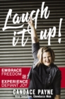 Image for Laugh it up!: embrace freedom and experience defiant joy