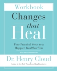 Image for Changes That Heal Workbook : Four Practical Steps to a Happier, Healthier You