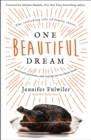 Image for One Beautiful Dream : The Rollicking Tale of Family Chaos, Personal Passions, and Saying Yes to Them Both