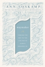 Image for WayMaker: Finding the Way to the Life You&#39;ve Always Dreamed Of