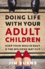 Image for Doing Life With Your Adult Children: Keep Your Mouth Shut and the Welcome Mat Out