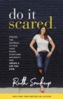 Image for Do It Scared: Finding the Courage to Face Your Fears, Overcome Adversity, and Create a Life You Love