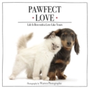 Image for Pawfect love  : life is best with a love like yours
