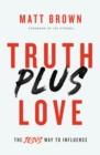Image for Truth Plus Love