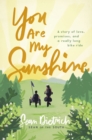 Image for You are my sunshine  : a story of love, promises, and a really long bike ride