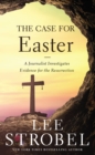 Image for The Case for Easter : A Journalist Investigates Evidence for the Resurrection