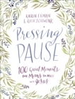Image for Pressing pause: 100 quiet moments for moms to meet with Jesus