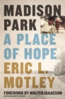 Image for Madison Park : A Place of Hope