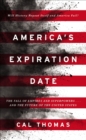 Image for America&#39;s expiration date: the fall of empires and superpowers . . . and the future of the United States