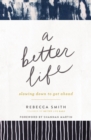 Image for A better life: slowing down to get ahead