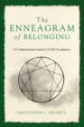 Image for The Enneagram of Belonging: A Compassionate Journey of Self-Acceptance