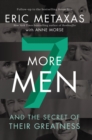 Image for Seven More Men: And the Secret of Their Greatness