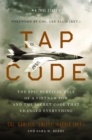 Image for Tap Code: The Epic Survival Tale of a Vietnam POW and the Secret Code That Changed Everything